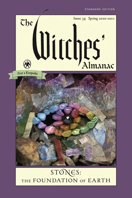 The Witches' Almanac, Standard Edition: Issue 39, Spring 2020 to Spring 2021: Stones - The Foundation of Earth - Paperback