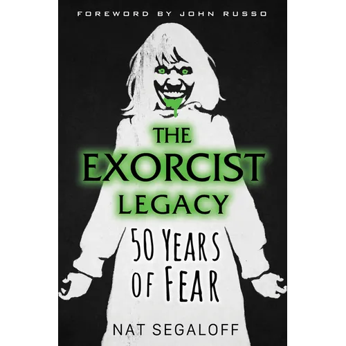 The Exorcist Legacy: 50 Years of Fear - Hardcover