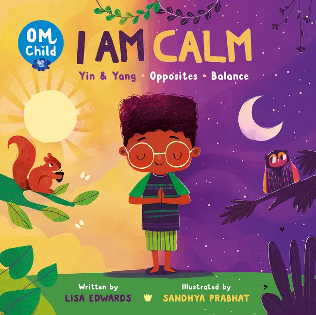Om Child: I Am Calm: Yin & Yang, Opposites, and Balance - Board Book
