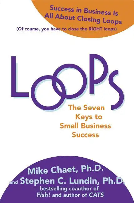 Loops: The Seven Keys to Small Business Success - Hardcover