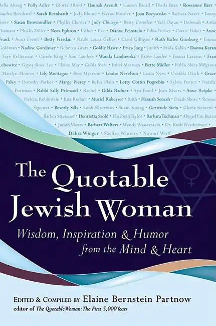 The Quotable Jewish Woman: Wisdom, Inspiration and Humor from the Mind and Heart - Paperback