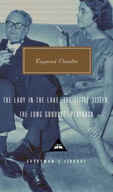 The Lady in the Lake, the Little Sister, the Long Goodbye, Playback: Introduction by Tom Hiney - Hardcover