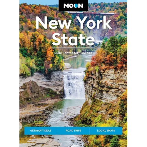 Moon New York State: Getaway Ideas, Road Trips, Local Spots - Paperback