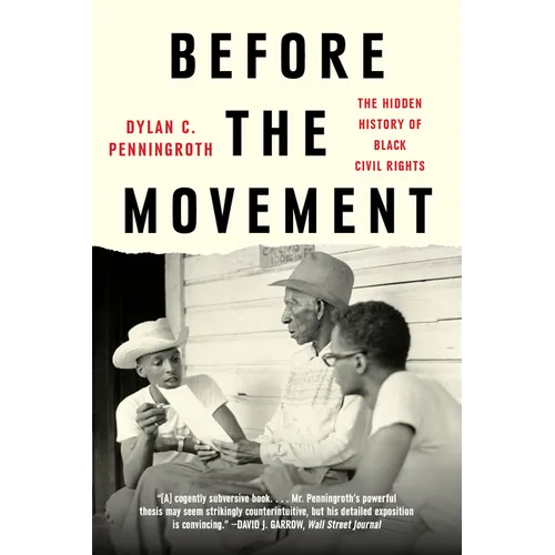 Before the Movement: The Hidden History of Black Civil Rights - Paperback