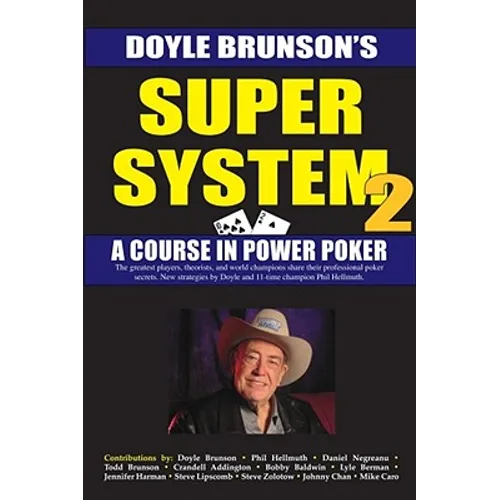 Super System 2: Winning Strategies for Limit Hold'em Cash Games and Tournament Tactics - Paperback