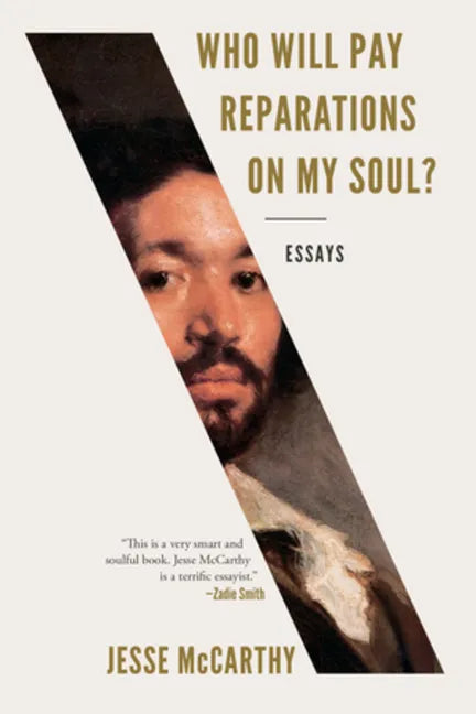 Who Will Pay Reparations on My Soul?: Essays - Paperback