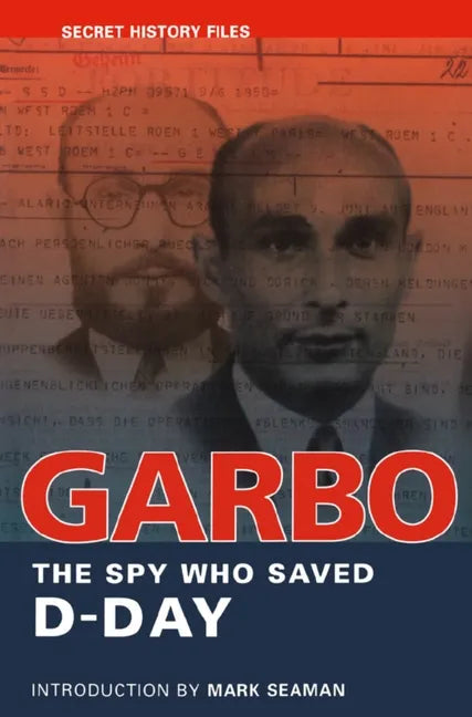 Garbo: The Spy Who Saved D-Day - Paperback