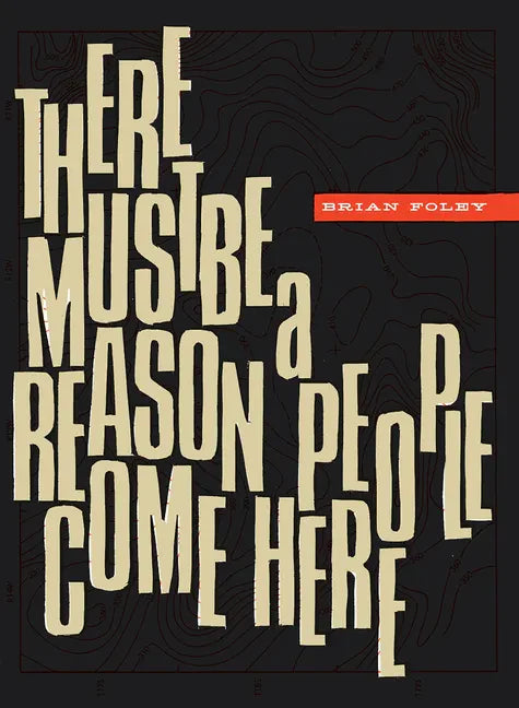 There Must Be a Reason People Come Here - Paperback