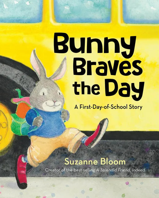 Bunny Braves the Day: A First-Day-Of-School Story - Hardcover