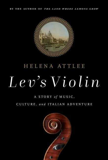 Lev's Violin: A Story of Music, Culture and Italian Adventure - Hardcover