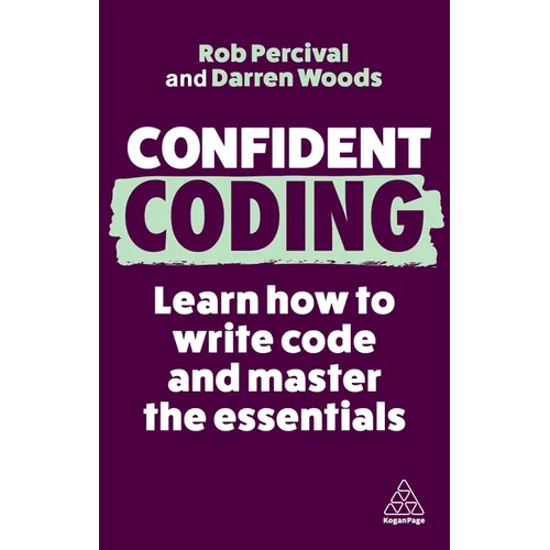 Confident Coding: Learn How to Code and Master the Essentials - Hardcover