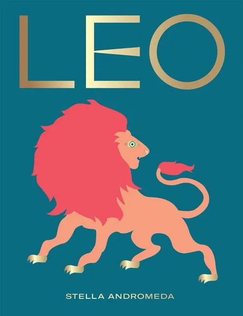 Leo: Harness the Power of the Zodiac (Astrology, Star Sign) - Hardcover