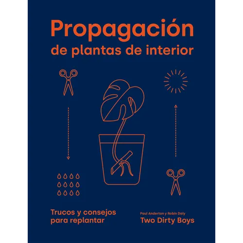Propagaci de Plantas de Interior: Trucos Y Consejos Para Replantar - Hardcover