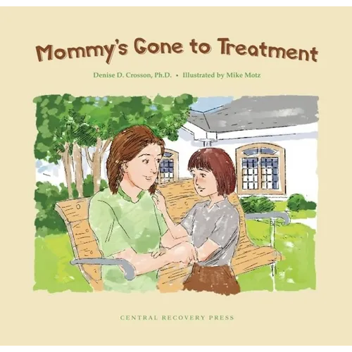 Mommy's Gone to Treatment - Paperback