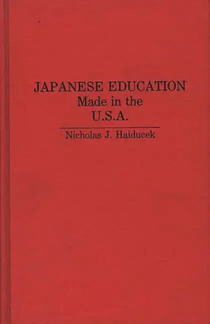 Japanese Education: Made in the U.S.A. - Hardcover