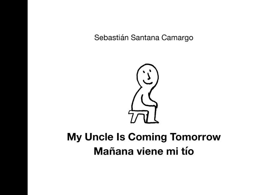 My Uncle Is Coming Tomorrow / Mañana Viene Mi Tío (English-Spanish Bilingual Edition) - Hardcover