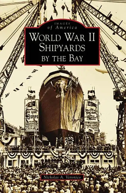 World War II Shipyards by the Bay - Paperback