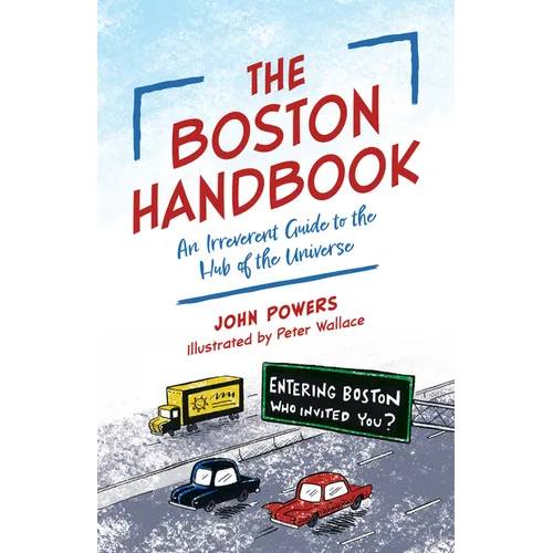 The Boston Handbook: An Irreverent Guide to the Hub of the Universe - Paperback