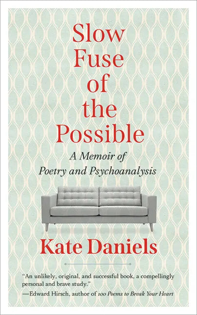 Slow Fuse of the Possible: A Memoir of Poetry and Psychoanalysis - Paperback