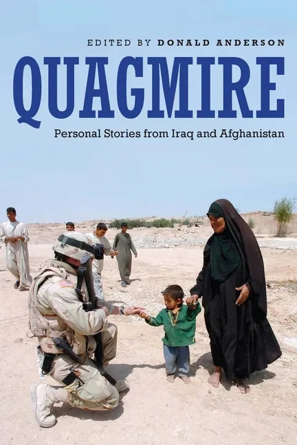 Quagmire: Personal Stories from Iraq and Afghanistan - Paperback