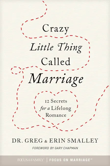 Crazy Little Thing Called Marriage: 12 Secrets for a Lifelong Romance - Paperback