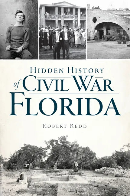 Hidden History of Civil War Florida - Paperback