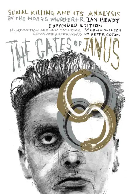 The Gates of Janus: Serial Killing and Its Analysis by the Moors Murderer Ian Brady - Paperback