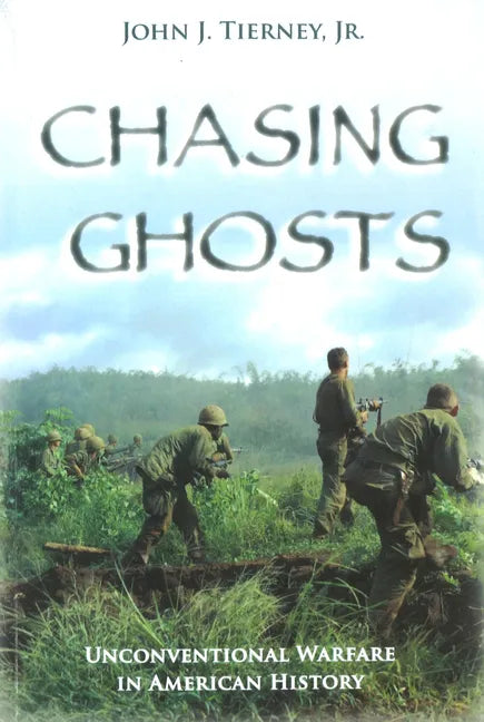Chasing Ghosts: Unconventional Warfare in American History - Paperback