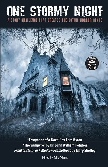 One Stormy Night: A Story Challenge that Created the Gothic Horror Genre Frankenstein, or A Modern Prometheus The Vampyre Fragment of a Novel - Paperback
