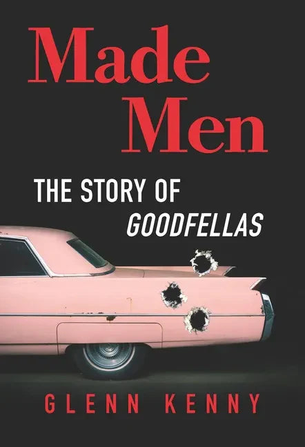 Made Men: The Story of Goodfellas - Hardcover