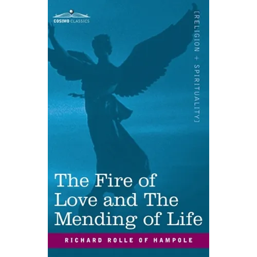 Fire of Love and the Mending of Life - Hardcover