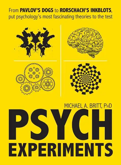 Psych Experiments: From Pavlov's Dogs to Rorschach's Inkblots, Put Psychology's Most Fascinating Studies to the Test - Paperback