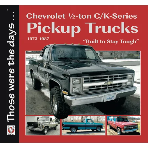 Chevrolet 1/2-Ton C/K-Series Pickup Trucks 1973-1987: - "Built to Stay Tough" - Paperback