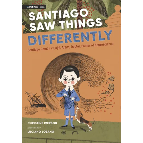 Santiago Saw Things Differently: Santiago Ram Y Cajal, Artist, Doctor, Father of Neuroscience - Hardcover