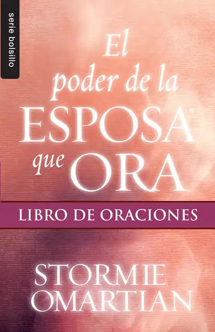 El Poder de la Esposa Que Ora: Libro de Oraciones - Serie Favoritos - Paperback
