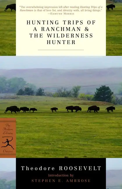 Hunting Trips of a Ranchman & the Wilderness Hunter - Paperback