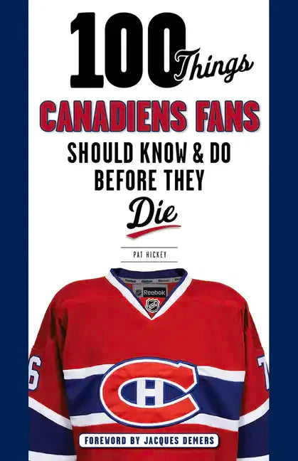 100 Things Canadiens Fans Should Know & Do Before They Die - Paperback