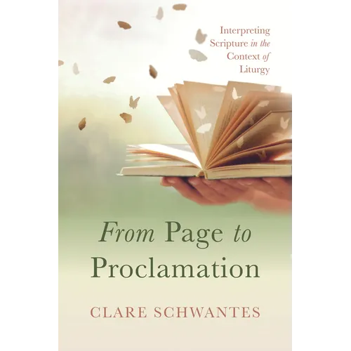 From Page to Proclamation: Interpreting Scripture in the Context of Liturgy - Paperback
