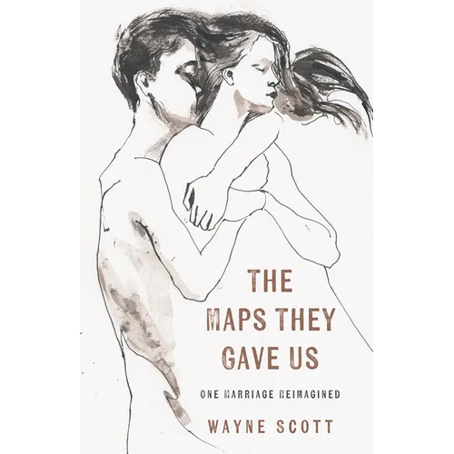 The Maps They Gave Us: One Marriage Reimagined - Paperback