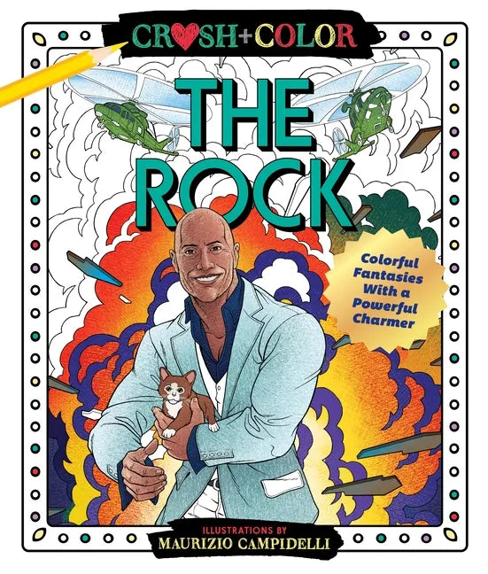 Crush and Color: Dwayne the Rock Johnson: Colorful Fantasies with a Powerful Charmer - Paperback
