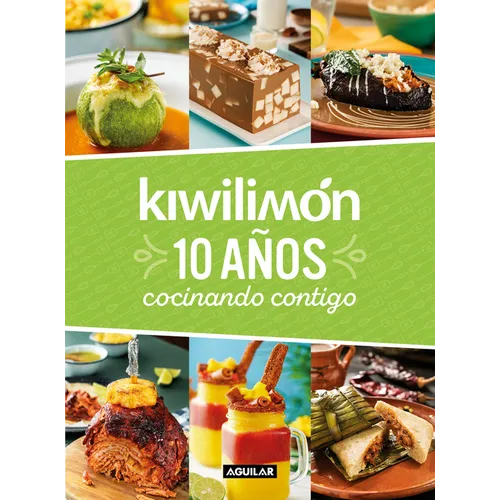 Kiwilim. 10 As Cocinando Contigo / Kiwilim. 10 Years of Cooking with You - Hardcover
