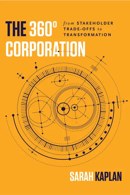 The 360° Corporation: From Stakeholder Trade-Offs to Transformation - Hardcover
