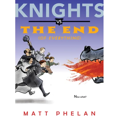 Knights vs. the End (of Everything) - Paperback