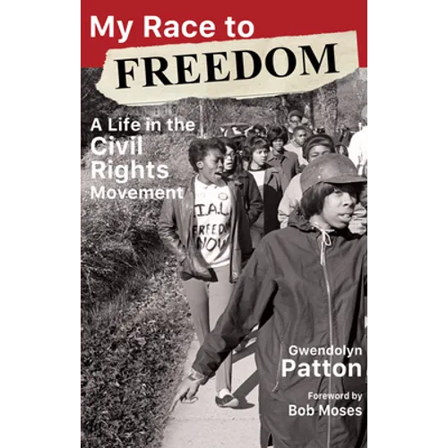 My Race to Freedom: A Life in the Civil Rights Movement - Paperback