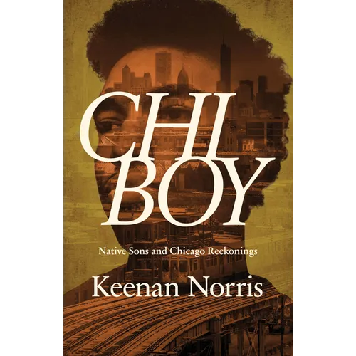 Chi Boy: Native Sons and Chicago Reckonings - Paperback