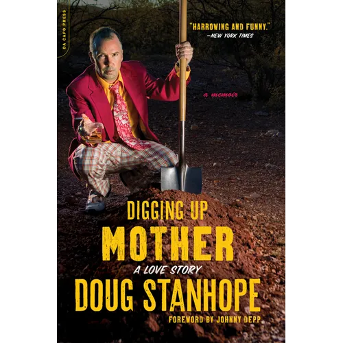 Digging Up Mother: A Love Story - Paperback