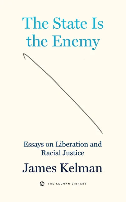 The State Is the Enemy: Essays on Liberation and Racial Justice - Paperback