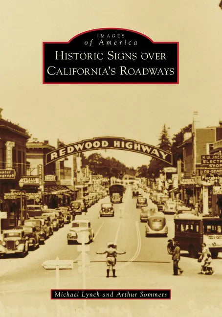 Historic Signs Over California's Roadways - Paperback
