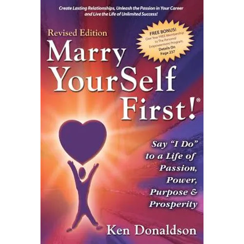 Marry YourSelf First! Say "I DO" to a Life of Passion, Power, Purpose and Prosperity - Paperback