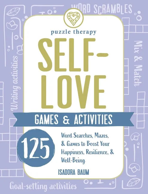 Self-Love Games & Activities: 125 Word Searches, Mazes, & Games to Boost Your Happiness, Resilience, & Well-Being - Paperback